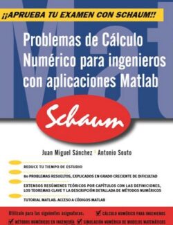 Problemas de Cálculo Numérico para Ingenieros con Aplicaciones Matlab (Schaum) – Juan Miguel Sánchez – 1ra Edición
