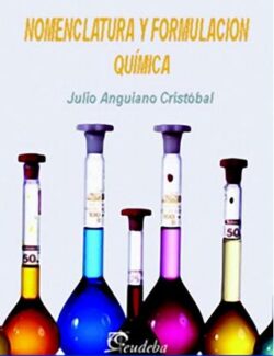 Nomenclatura y Formulación Química – Julio Anguiano Cristóbal – 1ra Edición