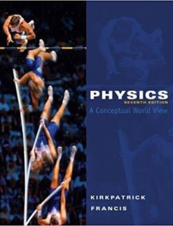 Physics: A Conceptual World View – Larry D. Kirkpatrick – 7th Edition