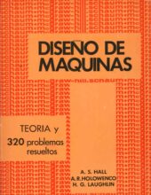 Diseño de Máquinas (Schaum) – A. S. Hall, A. R. Holowenko, H. G. Laughlin – 1ra Edición