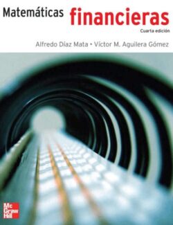 Matemáticas Financieras – Alfredo Diaz, Victor M. Aguilera – 4ta Edición