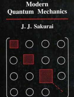 Modern Quantum Mechanics – J. J. Sakurai – 1st Edition