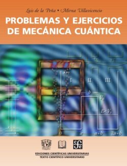 Problemas y Ejercicios de Mecánica Cuántica – Luis de la Peña, Mirna Villavicencio – 1ra Edición