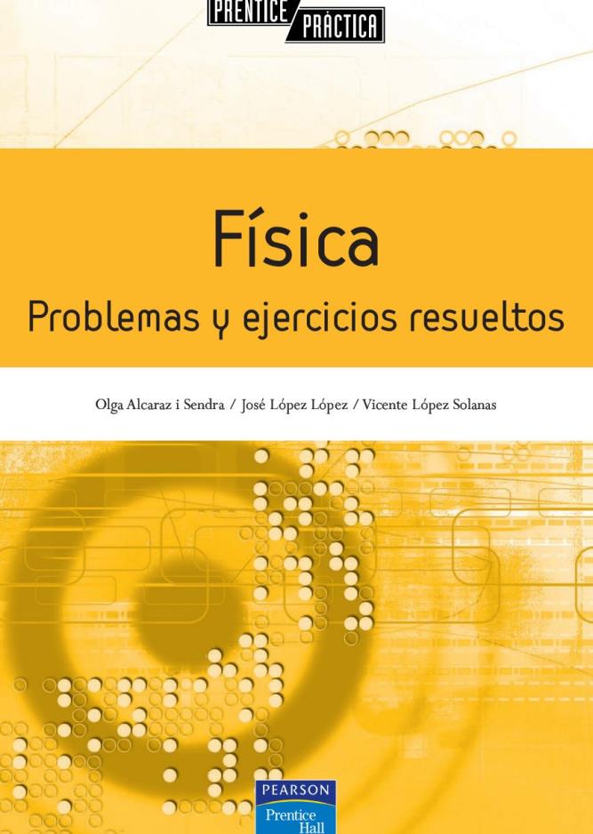Física Problemas Y Ejercicios Resueltos Olga Alcaraz José López 1