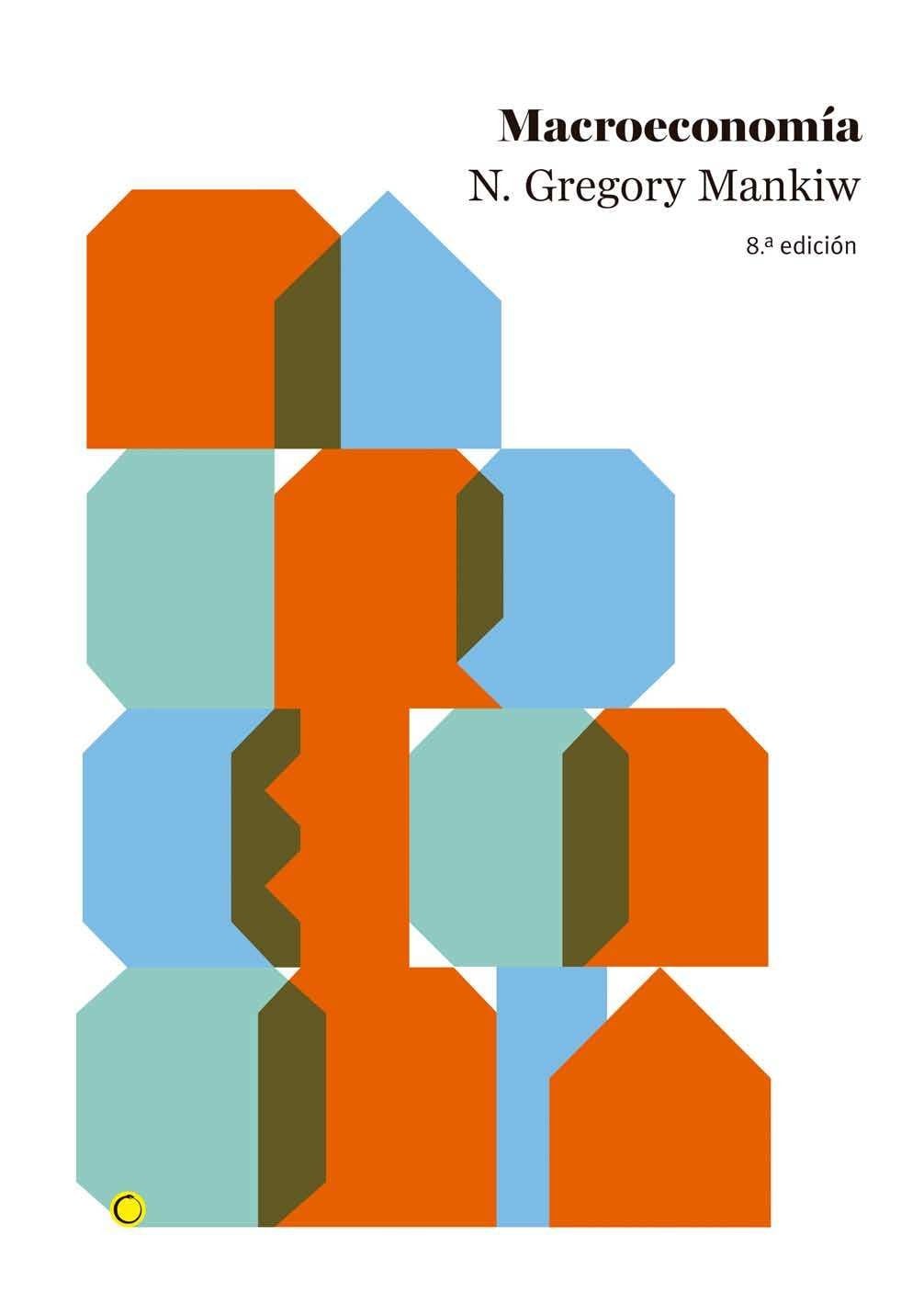 Macroeconomía - N. Gregory Mankiw - 8va Edición 2 Macroeconomía - N. Gregory Mankiw - 8va Edición