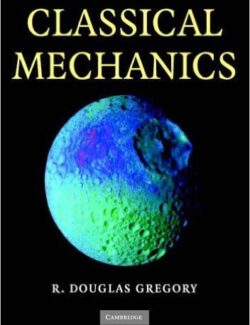 Classical Mechanics: An Undergraduate Text – R. Douglas Gregory – 1st Edition