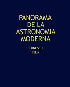 Panorama de la Astronomía Moderna – Felix Cernuschi, Sayd Codina – 1ra Edición