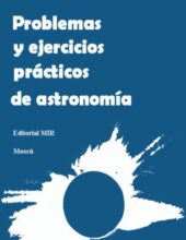 Problemas y Ejercicios Prácticos de Astronomía – B. A. Vorontsov-Velyaminov – 1ra Edición