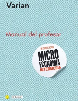 microeconomia intermedia manual del profesor hal r varian 8va edicion