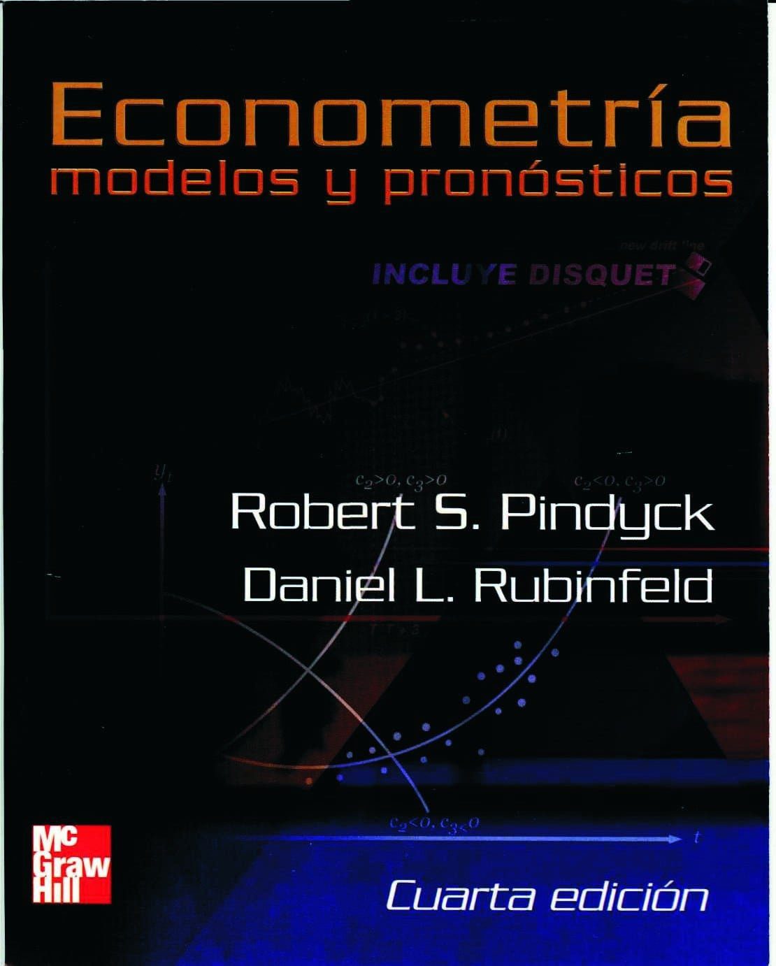 Econometría: Modelos y Pronósticos - Robert S. Pindyck, Daniel L. Rubinfeld - 4ta Edición 2 Econometría: Modelos y Pronósticos - Robert S. Pindyck, Daniel L. Rubinfeld - 4ta Edición