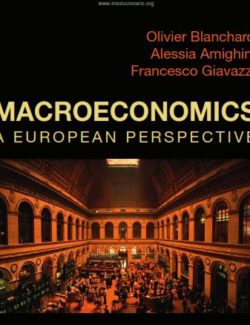 Macroeconomics: A European Perspective – Blanchard, Amighini & Giavazzi – 1st Edition