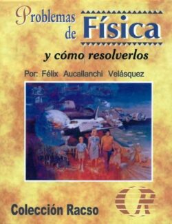 Problemas de Física y Cómo Resolverlos (Colección RACSO) – Felix Aucallanchi Velásquez – 1ra Edición