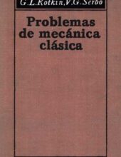 Problemas de Mecánica Clásica – G. L. Kotkin, V. G. Serbo – 1ra Edición