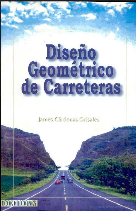 Diseño Geométrico De Carreteras - James Cárdenas Grisales - 1ra Edición