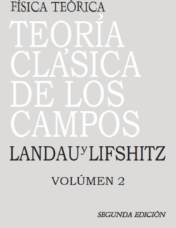 fisica teorica vol 2 teoria clasica de los campos landau lifshitz 2da edicion 1