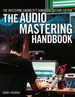 The Mastering Engineer’s Handbook – Bobby Owsinski – 1st Edition
