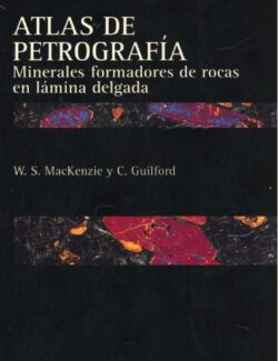 Atlas de Petrografía – W. S. MacKenzie, C. Guilford – 1ra Edición