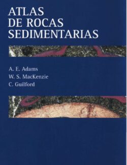 Atlas de Rocas Sedimentarias – W. S. MacKenzie, C. Guilford, A. E. Adams – 1ra Edición
