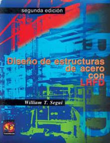 Diseño de Estructuras de Acero con LRFD – William T. Segui – 2da Edición