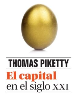 El Capital en el Siglo XXI – Thomas Piketty – 1ra Edición