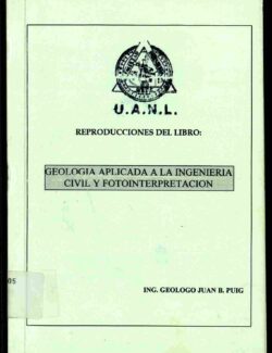 Geología Aplicada a la Ingeniería Civil y Fotointerpretación – Juan B. Puig (UANL) – 1ra Edición