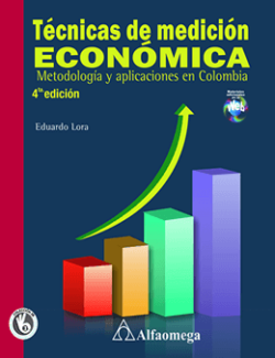 Técnicas de Medición Económica – Eduardo Lora – 1ra Edición