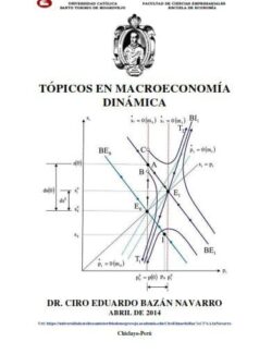Tópicos de Macroeconomía Dinámica – Ciro Bazán Navarro – 1ra Edición