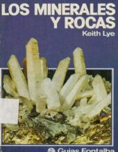 Los Minerales y Rocas – Keith Lye – 1ra Edición
