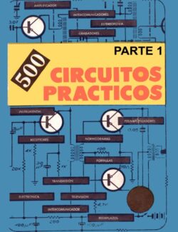 500 Circuitos Prácticos: Parte 1 – Editorial Albatros – 1ra Edición