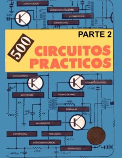 500 Circuitos Prácticos: Parte 2 – Editorial Albatros – 1ra Edición