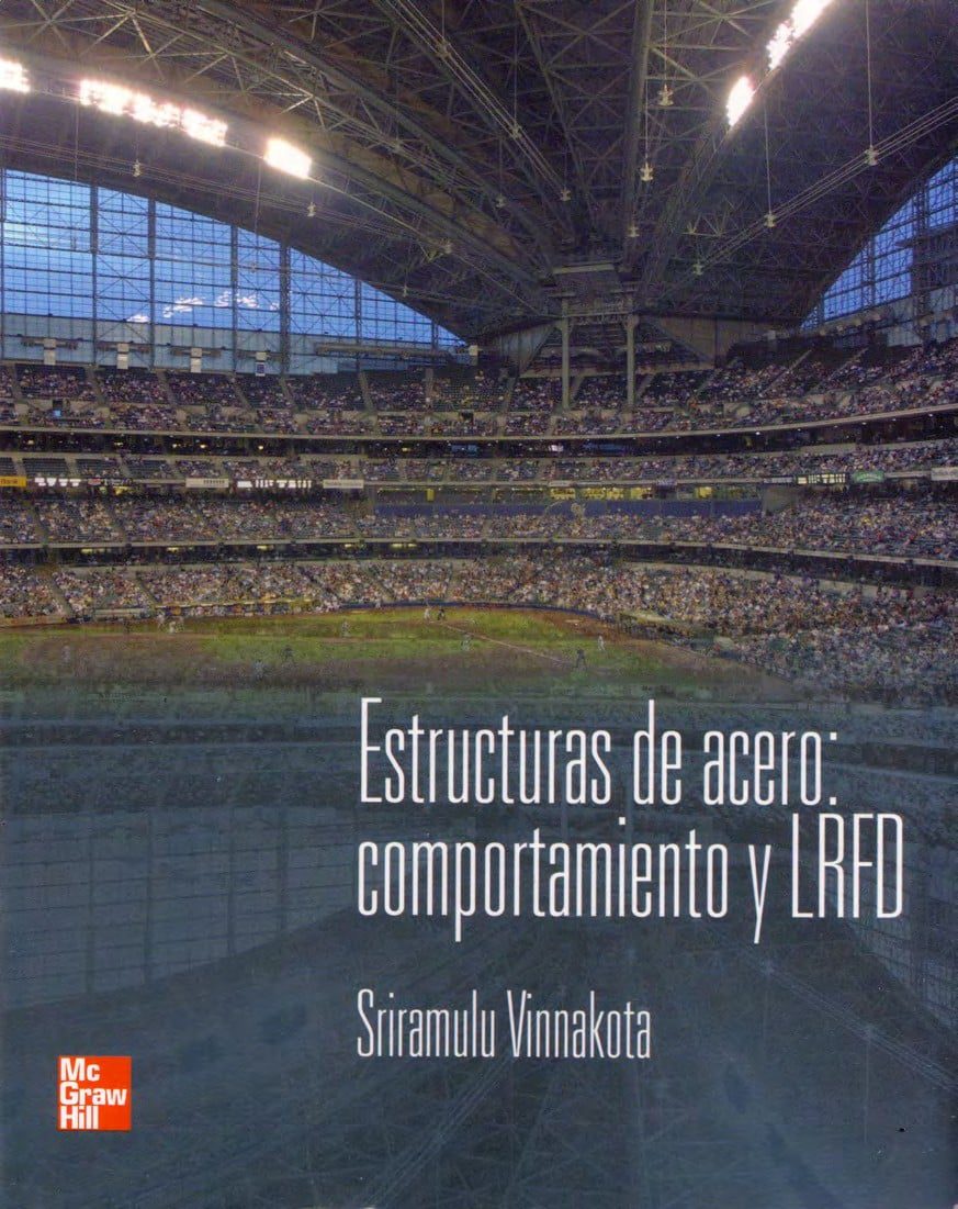 Estructuras de Acero: Comportamiento y Método LRFD - Sriramulu Vinnakota - 1ra Edición