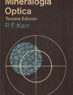 Mineralogía Óptica: Tomo 1 Óptica Mineral – P. F. Kerr – 3ra Edición