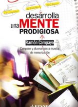 Desarrolla una Mente Prodigiosa – Ramón Campayo – 1ra Edición