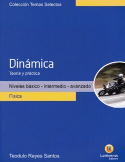 Dinámica: Teoría y Práctica – Teodulo Aquilino Reyes Santos – 1ra Edición