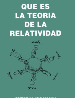Qué es la Teoría de la Relatividad – L. Landau, Y. Rumer – 8va Edición