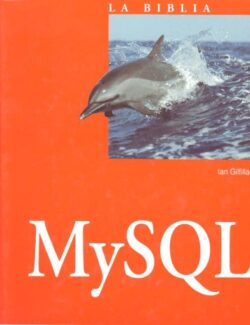 La Biblia de MySQL – Ian Gilfillan – 1ra Edición