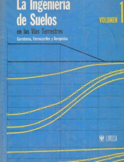 La Ingeniería de Suelos en las Vías Terrestres Vol.1 – Alfonso Rico, Hermilo Del Castillo – 1ra Edición