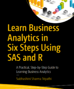 learn business analytics in six steps using sas and r subhashini sharma 1st edition