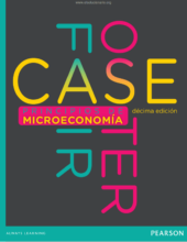 Principios de Microeconomía – Karl E. Case, Ray C. Fair, Sharon Oster – 10ma Edición