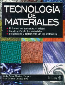Tecnología de Materiales – María Sánchez, Iván Campos – 1ra Edición