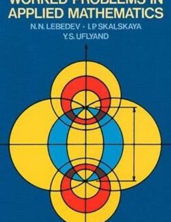 Worked Problems In Applied Mathematics – N. N. Lebedev – 1st Edition