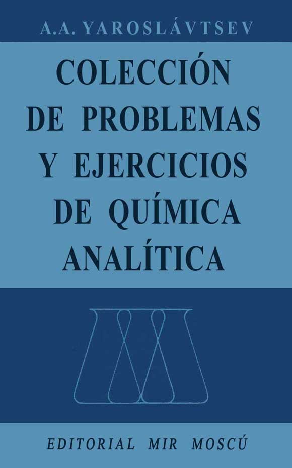 Colección de Problemas y Ejercicios de Química Analítica - A. A. Yaroslavtsev - 1ra Edición