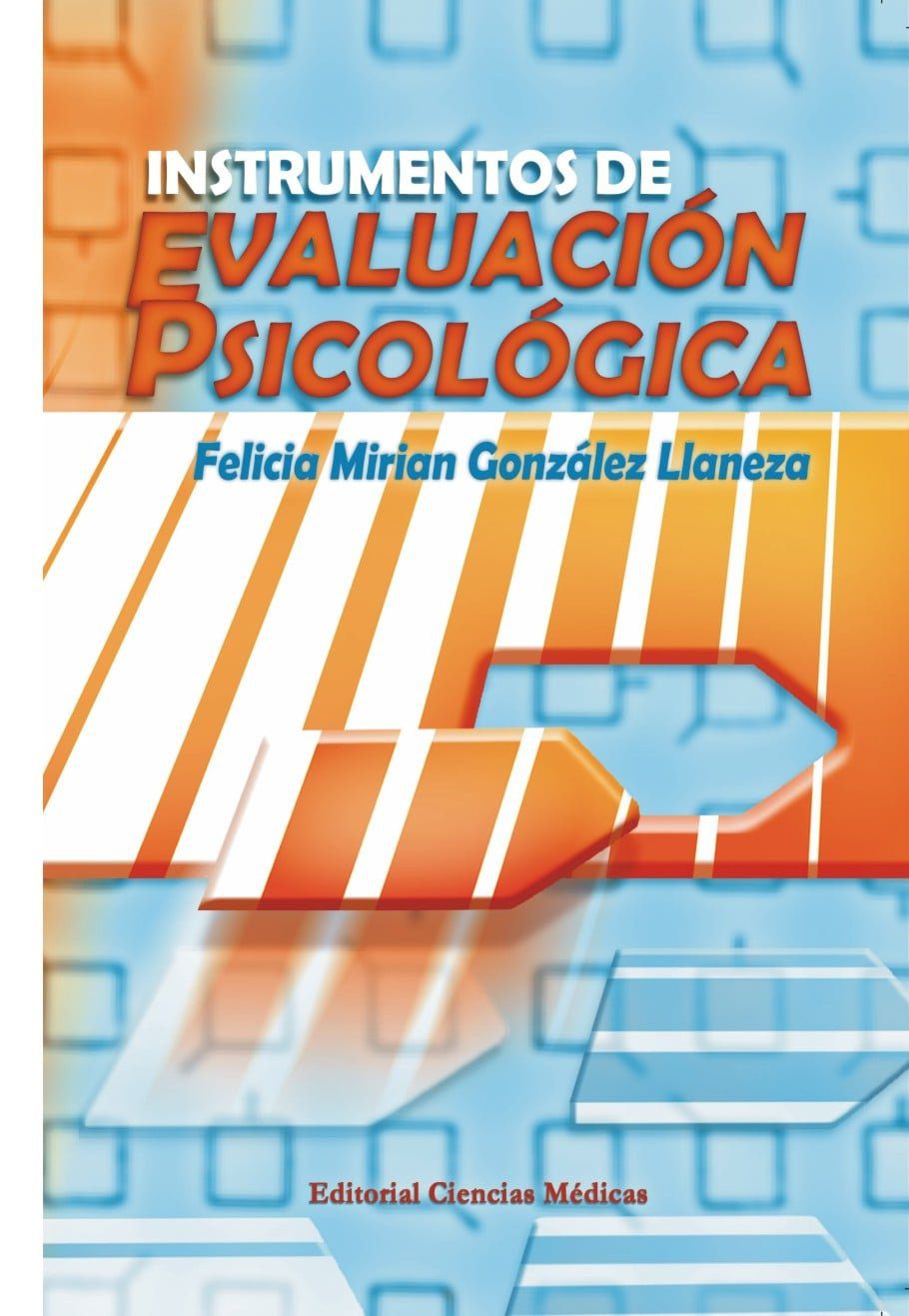 Instrumentos de Evaluación Psicológica - Felicia González - 1ra Edición