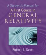 a first course in general relativity robert b scott 1st edition