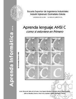 Aprenda Lenguaje ANSI C Como si Estuviera en Primero – Javier García, José Ignacio, Rufino Goñi – 1ra Edición