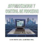 automatizacion y control de procesos luis moncada albitres 2da edicion 1 1