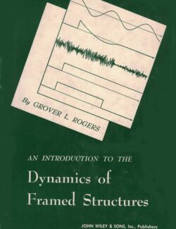 Dynamics of Framed Structures – Grover L. Rogers – 1st Edition