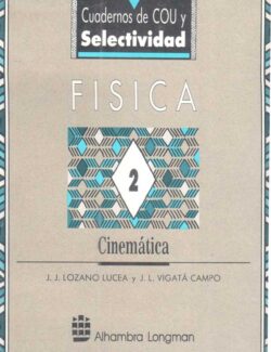 Física Vol. 2: Cinemática – J. J. Lozano, J. L. Vigatá – 1ra Edición