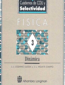 Física Vol. 3: Dinámica – J. J. Lozano, J. L. Vigatá – 1ra Edición