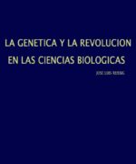la genetica y la revolucion en las ciencias biologicas jose luis reissig 1ra edicion